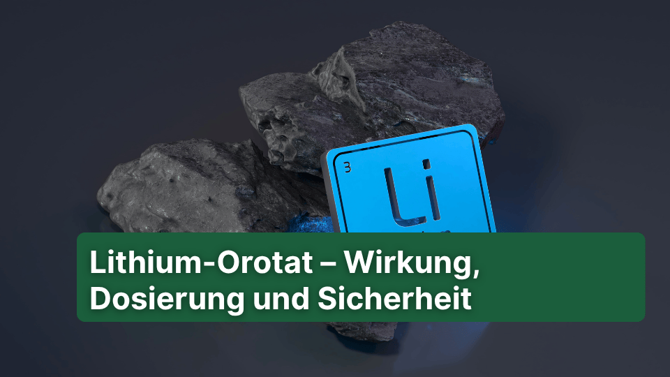 Lithium-Orotat – Wirkung, Dosierung und Sicherheit - Doktor Health
