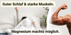 Frau schläft erholt im Bett, daneben ein muskulöser Männerarm – Text: ‚Guter Schlaf & starke Muskeln. Magnesium macht’s möglich.